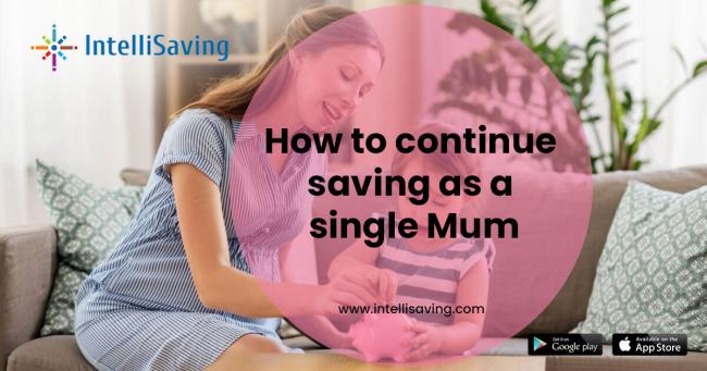 How should you continue your saving journey as a single Mum?