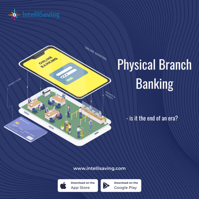 Edit Article Physical/Branch Banking - Is it the end of an Era?