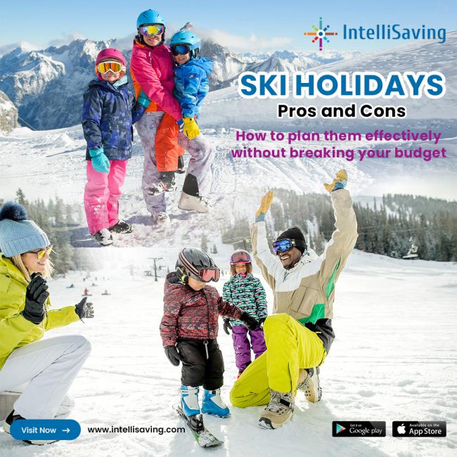 Ski holidays, pros, and cons, how to plan them effectively without breaking your budget